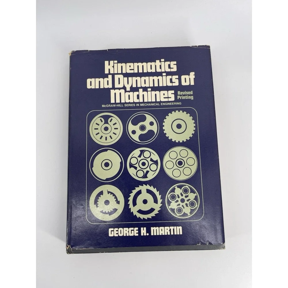 Kinematics‎ and Dynamics of Machines by George H. Martin Revised Printing 1969